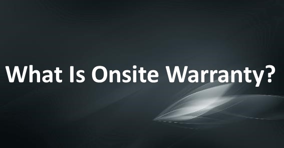 What Is Onsite Warranty?